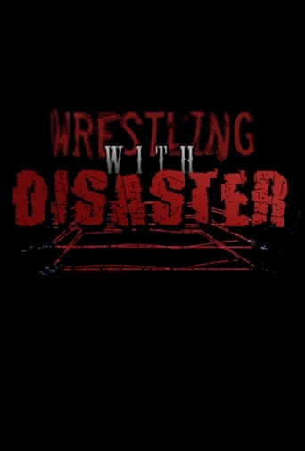 Wrestling with Disaster