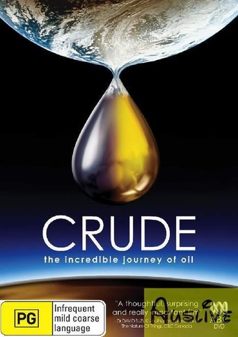 Crude: The Incredible Journey of Oil