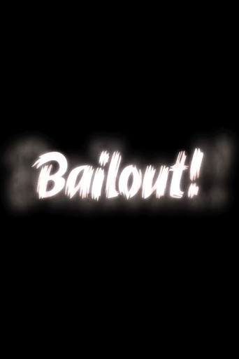 Bailout!