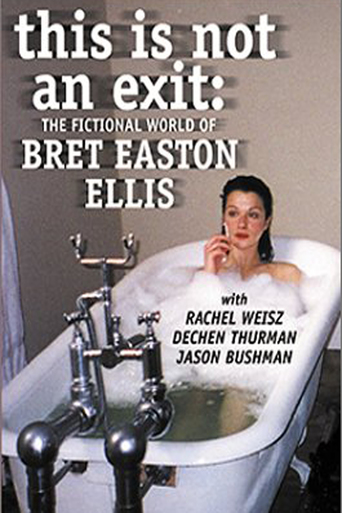 This Is Not an Exit: The Fictional World of Bret Easton Ellis