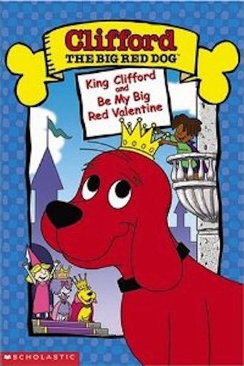 Clifford the Big Red Dog: Be My Big Red Valentine