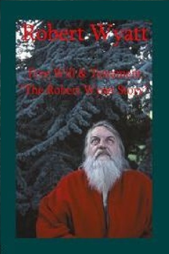 Free Will And Testament: The Robert Wyatt Story