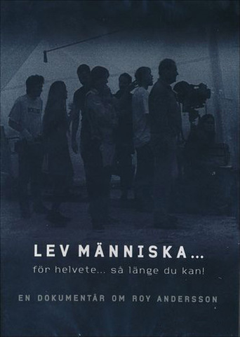 Lev människa... för helvete... så länge du kan!