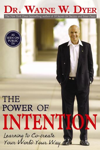 Wayne Dyer: The Power of Intention