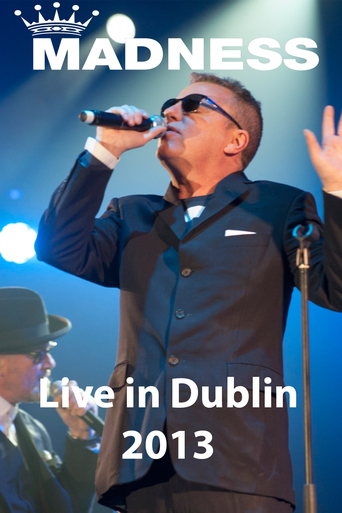 Madness: Live In Dublin 2013