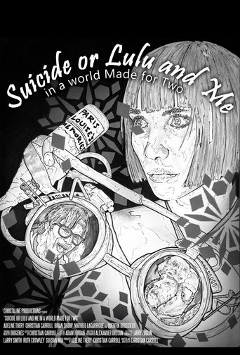 Suicide or Lulu and Me in a World Made for Two