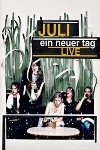 Juli - Ein neuer Tag Live