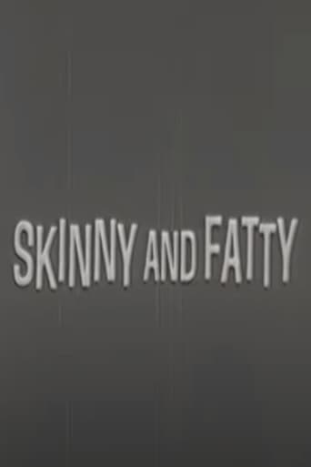 Skinny and Fatty