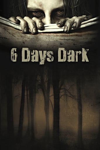 6 Days Dark