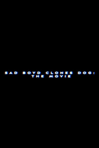 Sad Boyd Clones Dog: The Movie