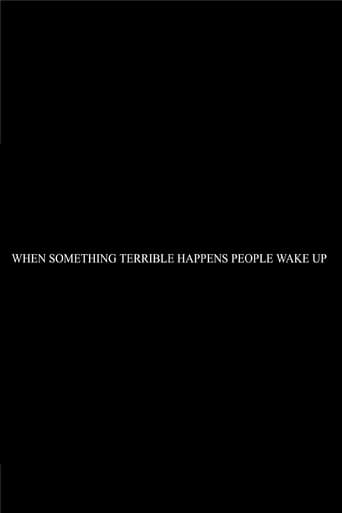 When Something Terrible Happens People Don't Wake Up