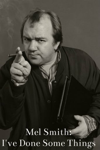 Mel Smith: I've Done Some Things