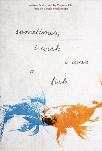 Sometimes, i wish i was a fish