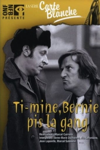 Ti-Mine, Bernie pis la gang…