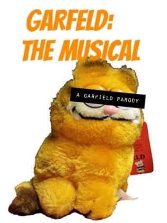 Garfeld: the Musical! (A Garfield Parody)