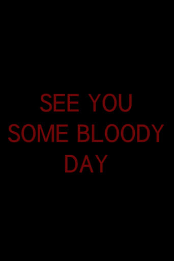 See You Some Bloody Day