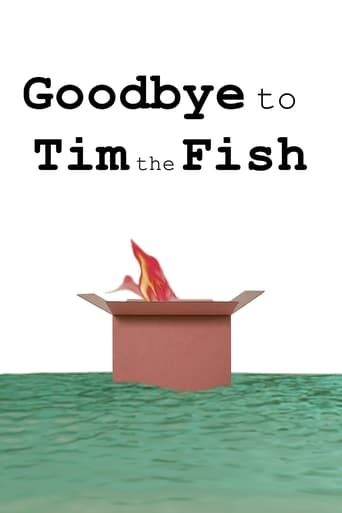 Goodbye to Tim the Fish - Almost a Movie