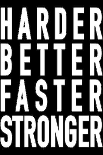 Harder Better Stronger Faster