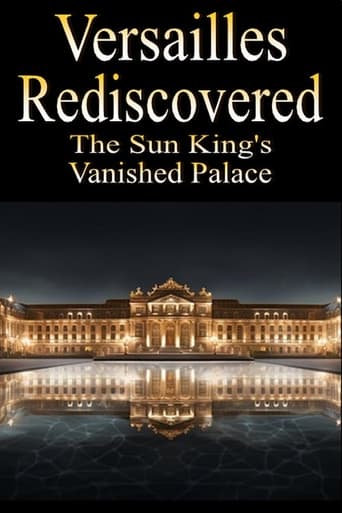 Versailles Rediscovered: The Sun King's Vanished Palace