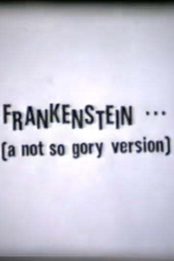 Frankenstein...[a not so gory version]