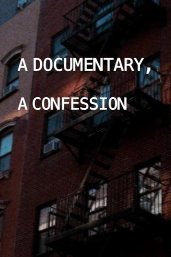 A Documentary, A Confession