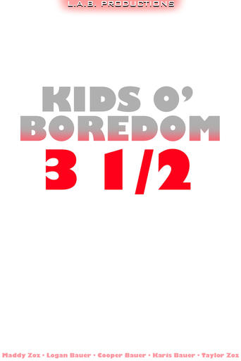 Kids o' Boredom 3 ½