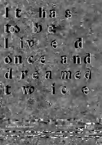 It has to be lived once and dreamed twice