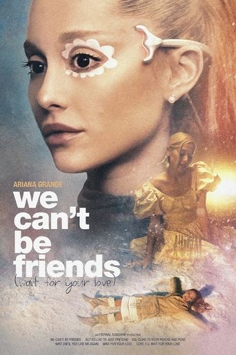 Ariana Grande: We Can't Be Friends (Wait for Your Love)