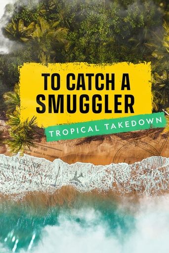 To Catch a Smuggler: Tropical Takedown