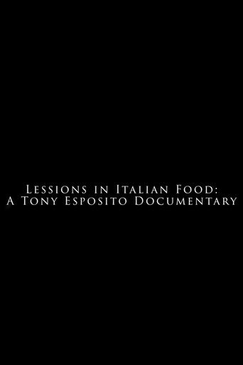 Lessons in Italian Food - A Tony Esposito Documentary