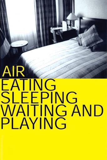 Air: Eating, Sleeping, Waiting and Playing