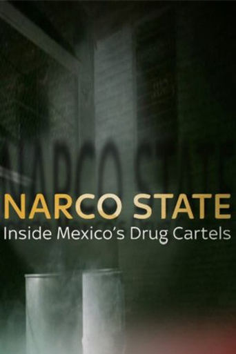 Narco State: Inside Mexico's Drug Cartels