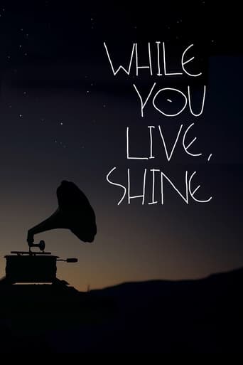 While You Live, Shine