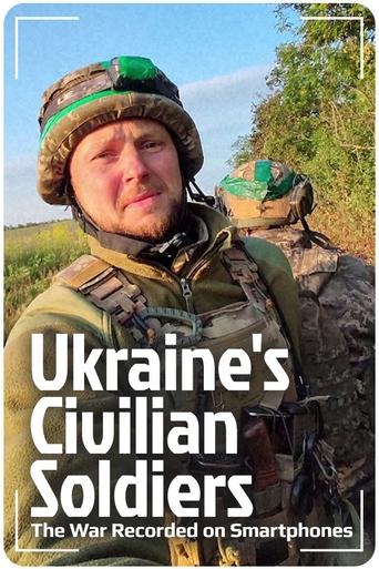 Ukraine's Civilian Soldiers: The War Recorded on Smartphones