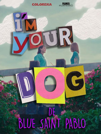 I'm your dog