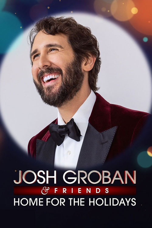 Josh Groban & Friends: Home for the Holidays